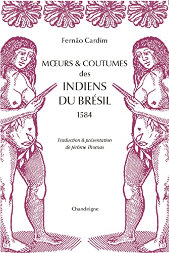 Mœurs & coutumes des indiens du brésil (1584) von CHANDEIGNE