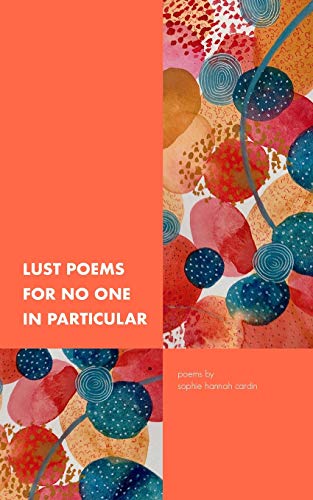 Lust Poems For No One In Particular von Independently Published