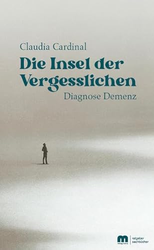 Die Insel der Vergesslichen: Diagnose Demenz von Verlag Mainz - Ratgeber & Sachbücher