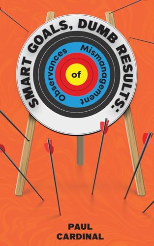SMART Goals, Dumb Results: Observances of Mismanagement von Self Publishing