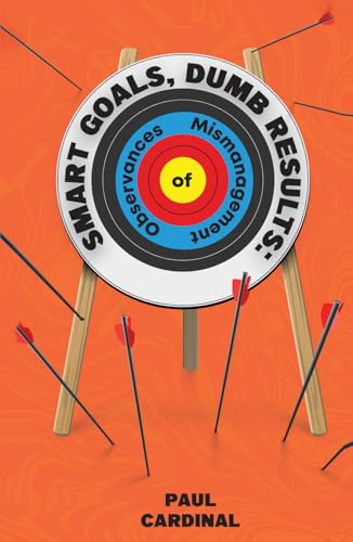 SMART Goals, Dumb Results: Observances of Mismanagement von Self Publishing