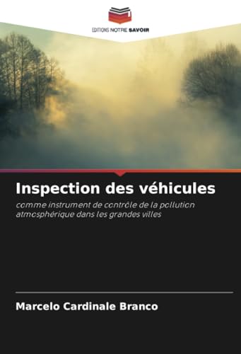 Inspection des véhicules: comme instrument de contrôle de la pollution atmosphérique dans les grandes villes von Editions Notre Savoir