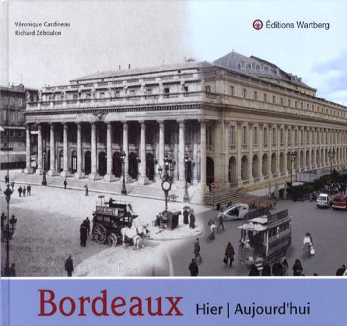 BORDEAUX HIER ET AUJOURD'HUI von WARTBERG