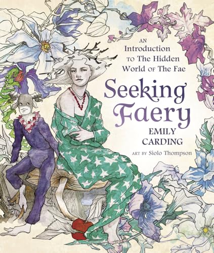 Seeking Faery: An Introduction to the Hidden World of the Fae von Llewellyn Publications,U.S.