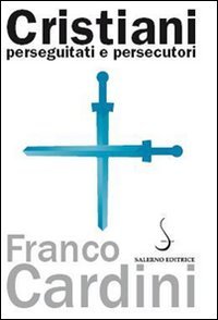 Cristiani perseguitati e persecutori (Aculei) von Salerno