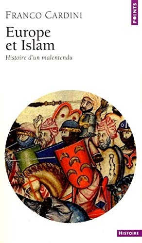 Europe et Islam. Histoire d'un malentendu Europe et Islam. Histoire d'un malentendu
