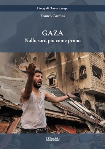 Gaza. Nulla sarà come prima (I saggi di Domus Europa)