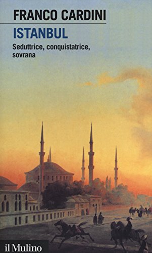 Istanbul. Seduttrice, conquistatrice, sovrana (Intersezioni, Band 427)