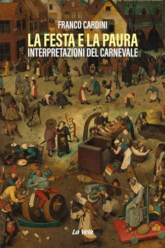 La festa e la paura. Interpretazioni del carnevale von La Vela (Viareggio)