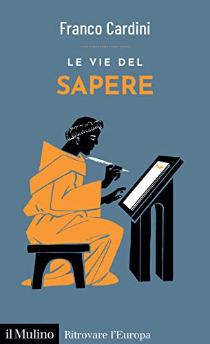 Le vie del sapere (Ritrovare l'Europa)