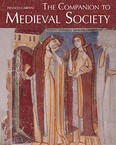 The Companion to Medieval Society The Companion to Medieval Society