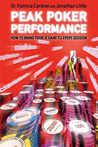 Peak Poker Performance: How to Bring Your 'A' Game to Every Session von D&B Publishing