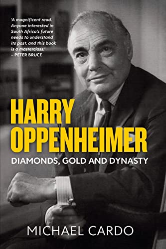 HARRY OPPENHEIMER: Diamonds, Gold and Dynasty von Jonathan Ball Publishers