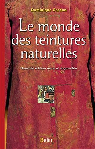 Le monde des teintures naturelles: Nouvelle édition von BELIN