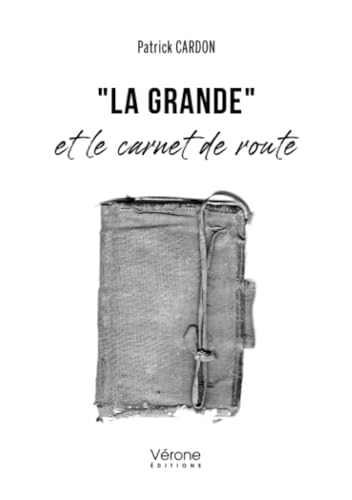 "La Grande" et le carnet de route von VERONE
