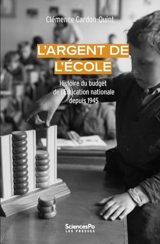 L'argent de l'école - Histoire du budget de l'Éducation nati: Histoire du budget de l’Education nationale depuis 1945 L'argent de l'école - Histoire du budget de l'Éducation nati: Histoire du budget de l’Education nationale depuis 1945 von SCIENCES PO