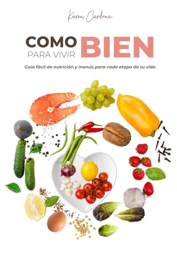Como Bien para Vivir Bien: Guía fácil de nutrición y menús para cada etapa de tu vida. von Independently published