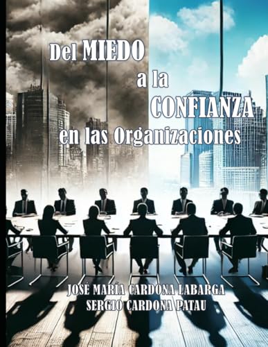 Del Miedo a la Confianza en las Organizaciones: Claves para el Crecimiento Directivo von Independently published