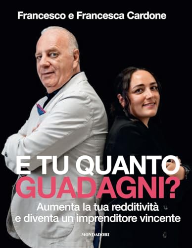 E tu quanto guadagni? Aumenta la tua redditività e diventa un imprenditore vincente (Webcoach) von Mondadori Electa