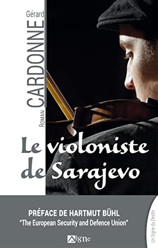Le Violoniste de Sarajevo: 2 coups de feu... 10 millions de morts Le Violoniste de Sarajevo: 2 coups de feu... 10 millions de morts von SIGNE
