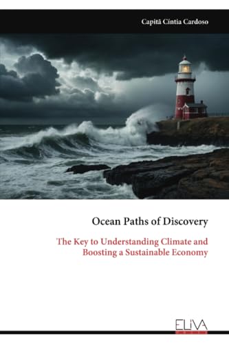 Ocean Paths of Discovery: The Key to Understanding Climate and Boosting a Sustainable Economy von Eliva Press