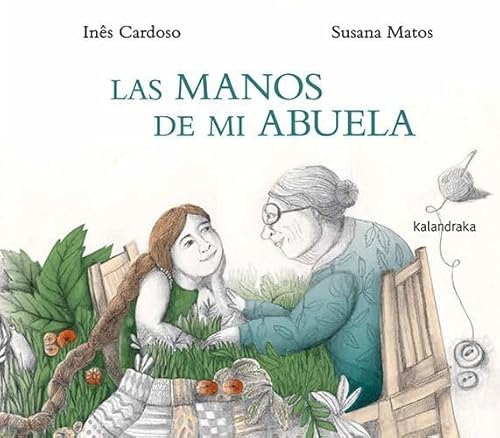 Las manos de mi abuela (Obras de autor/a) von Kalandraka
