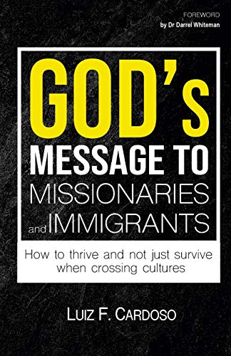 God's Message to Missionaries and Immigrants: How to thrive and not just survive when crossing cultures von Lulu