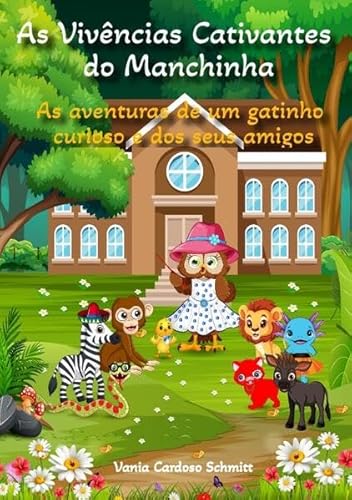 As Vivências Cativantes do Manchinha: As aventuras de um gatinho curioso e dos seus amigos von tredition
