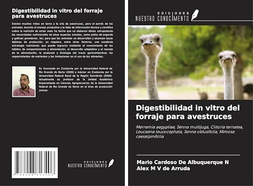 Digestibilidad in vitro del forraje para avestruces: Merremia aegyptiae, Senna multijuga, Clitoria ternatea, Leucaena leucocephala, Senna obtusifolia, Mimosa caesalpinifolia von Ediciones Nuestro Conocimiento
