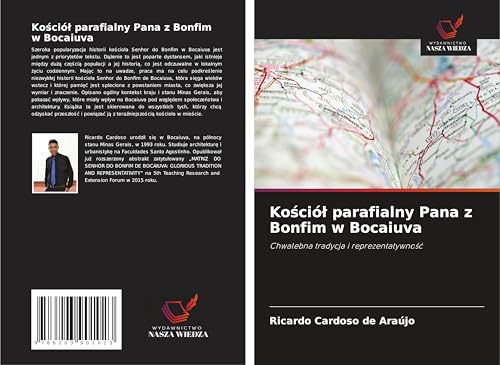 Ko¿ció¿ parafialny Pana z Bonfim w Bocaiuva: Chwalebna tradycja i reprezentatywno¿¿ von Wydawnictwo Nasza Wiedza