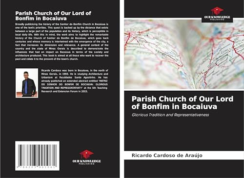 Parish Church of Our Lord of Bonfim in Bocaiuva: Glorious Tradition and Representativeness von Our Knowledge Publishing