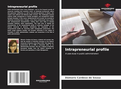 Intrapreneurial profile: A case study in public administration von Our Knowledge Publishing