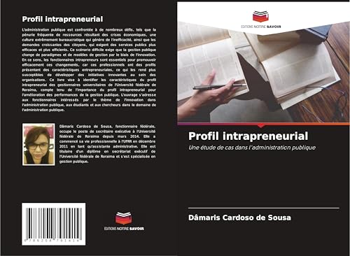 Profil intrapreneurial: Une étude de cas dans l'administration publique von Editions Notre Savoir