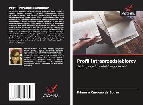Profil intraprzedsi¿biorcy: Studium przypadku w administracji publicznej von Wydawnictwo Nasza Wiedza