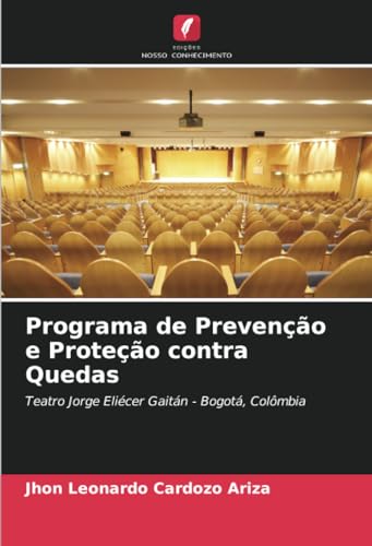 Programa de Prevenção e Proteção contra Quedas: Teatro Jorge Eliécer Gaitán - Bogotá, Colômbia von Edições Nosso Conhecimento