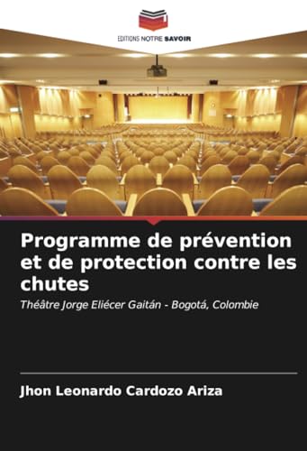 Programme de prévention et de protection contre les chutes: Théâtre Jorge Eliécer Gaitán - Bogotá, Colombie von Editions Notre Savoir
