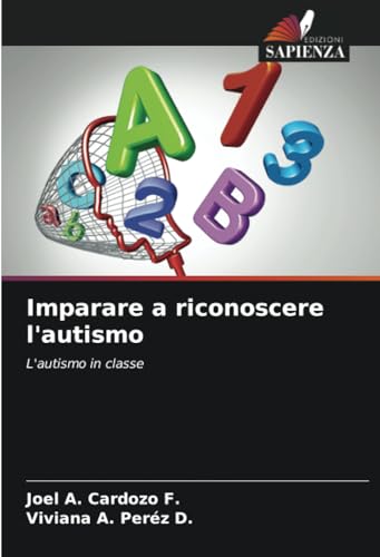 Imparare a riconoscere l'autismo: L'autismo in classe von Edizioni Sapienza