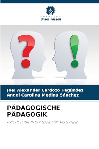 PÄDAGOGISCHE PÄDAGOGIK: PSYCHOLOGIE IN DER LEHRE FÜR DAS LERNEN von Verlag Unser Wissen
