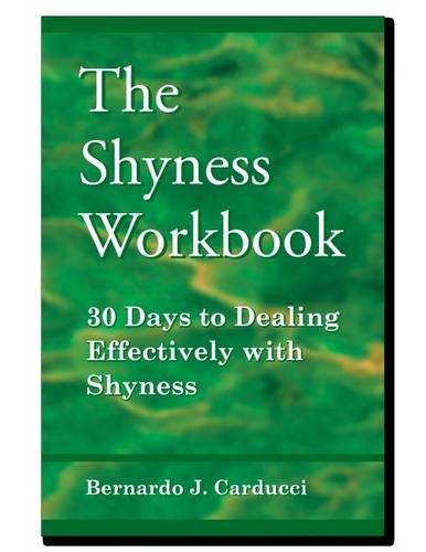 The Shyness Workbook: 30 Days To Dealing Effectively With Shyness