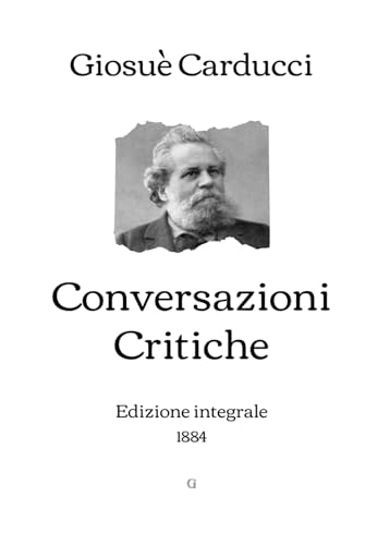 Conversazioni Critiche: Edizione integrale (1884) von Independently published