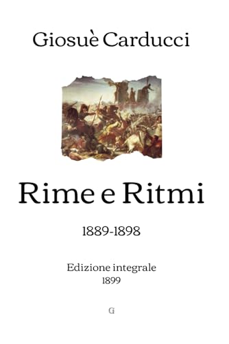 Rime e Ritmi: 1889-1898 | Edizione integrale (1899) von Independently published