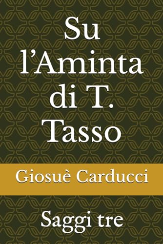 Su l’Aminta di T. Tasso: Saggi tre von Independently published
