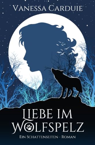 Liebe im Wolfspelz: Ein Schattenseiten-Roman (Schattenseiten-Trilogie) von epubli