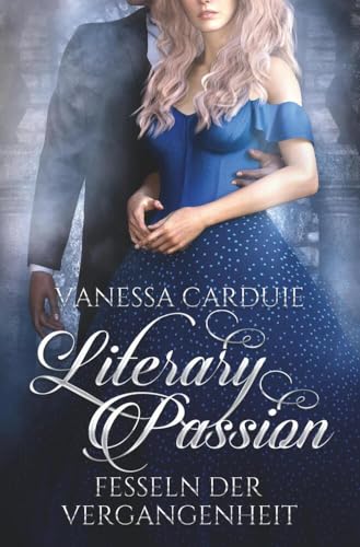 Literary Passion - Fesseln der Vergangenheit von tolino media