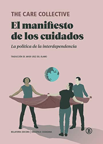 El manifiesto de los cuidados: La política de la interdependencia (Biblioteca Ciudadana)