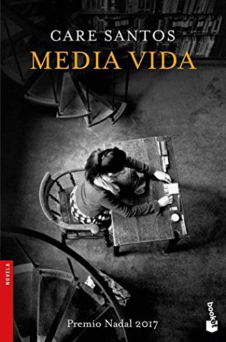 Media vida: Novela. Premio Nadal 2017