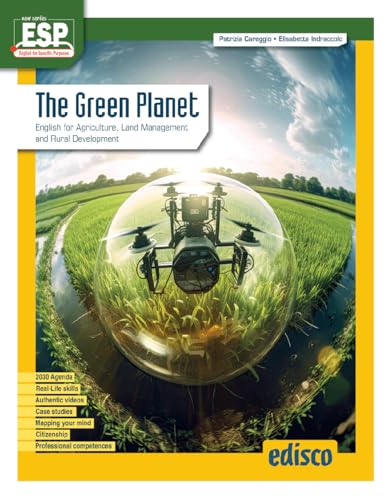 The green planet. English for agriculture, land management and rural development. Per le Scuole superiori. Con e-book. Con espansione online