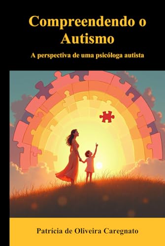 Compreendendo o Autismo: A perspectiva de uma psicóloga autista von Ed. da Autora