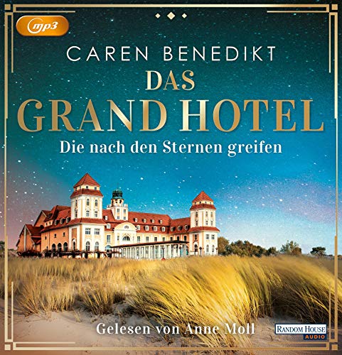 Das Grand Hotel - Die nach den Sternen greifen: Lesung. Gekürzte Ausgabe (Die Grand-Hotel-Saga, Band 1)