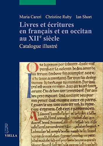 Livres et écritures en français et en occitan au XIIe siècle. Catalogue illustré (Scritture e libri del Medioevo)